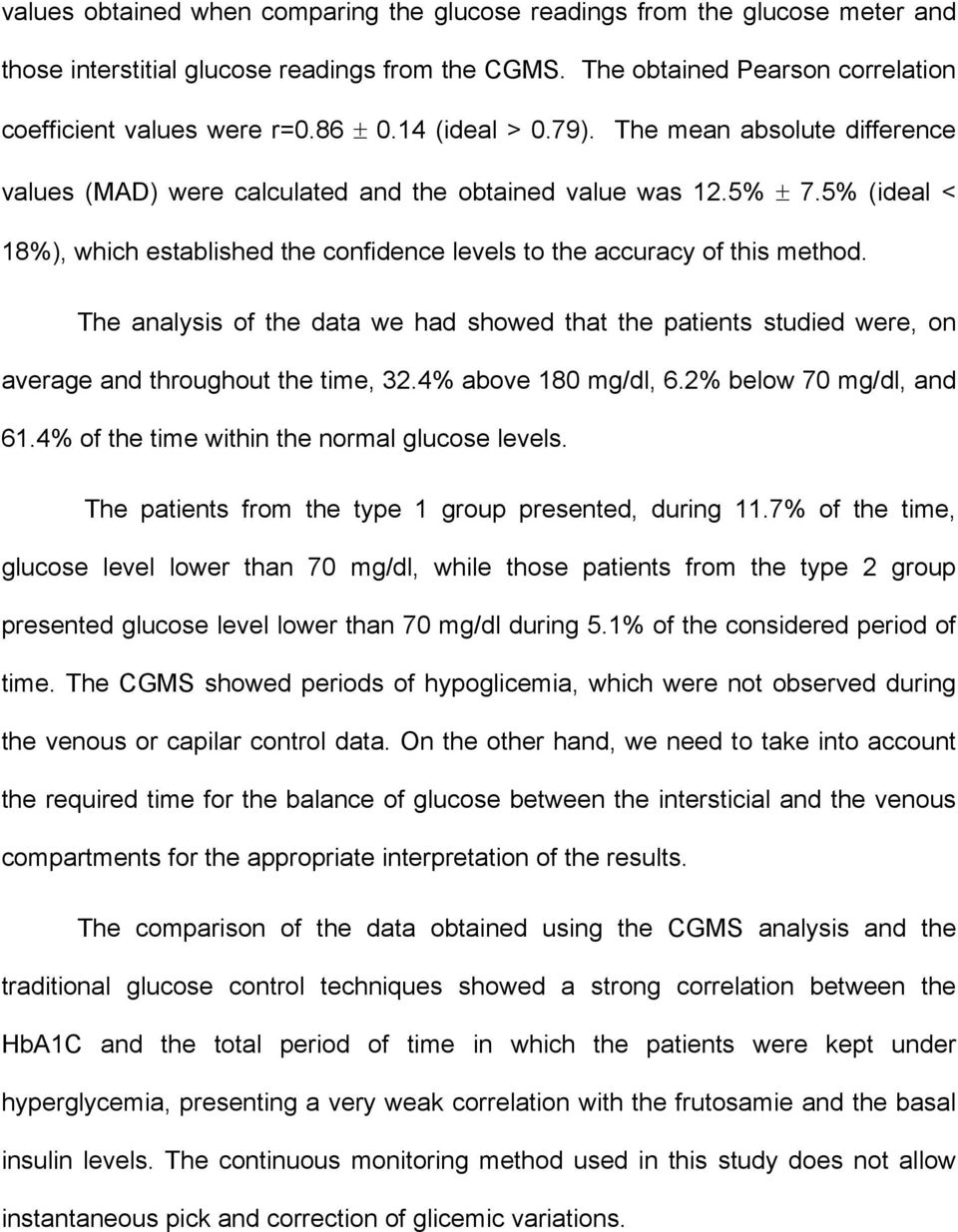 5% (ideal < 18%), which established the confidence levels to the accuracy of this method. The analysis of the data we had showed that the patients studied were, on average and throughout the time, 32.