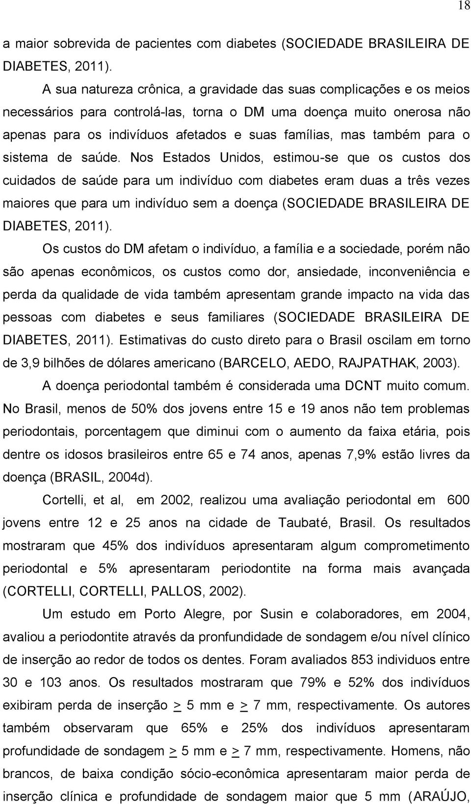 também para o sistema de saúde.