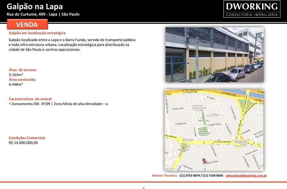 Localização estratégica para distribuição na cidade de São Paulo e centros operacionais.