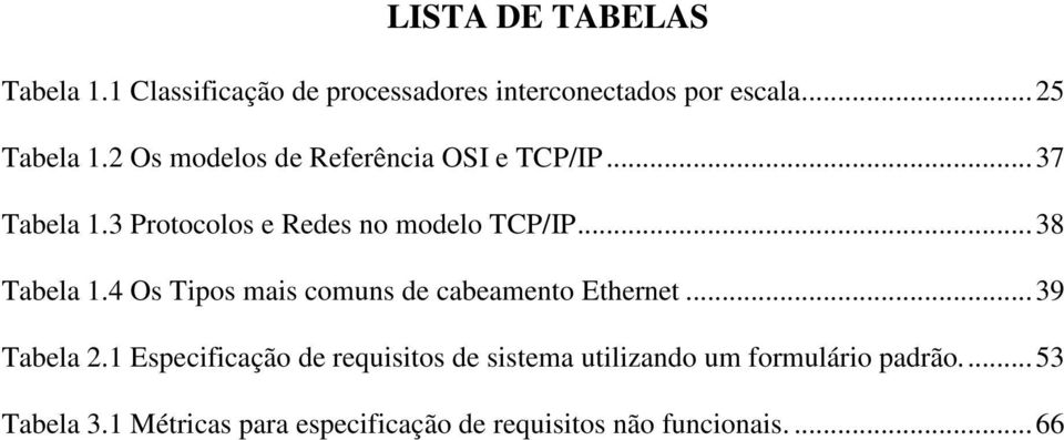 4 Os Tipos mais comuns de cabeamento Ethernet... 39 Tabela 2.