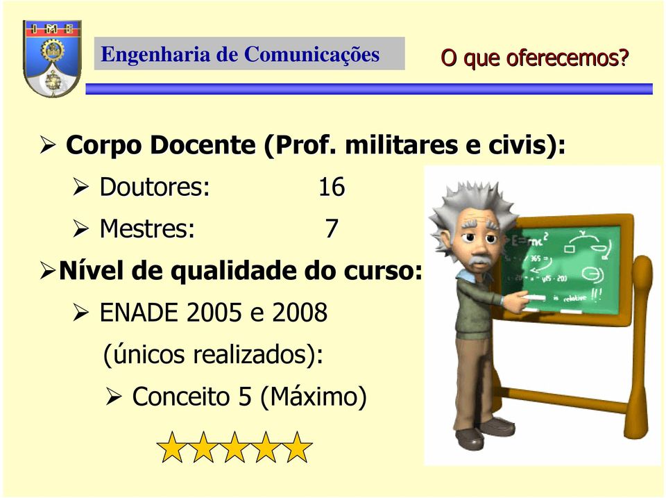 7 Nível de qualidade do curso: ENADE 2005