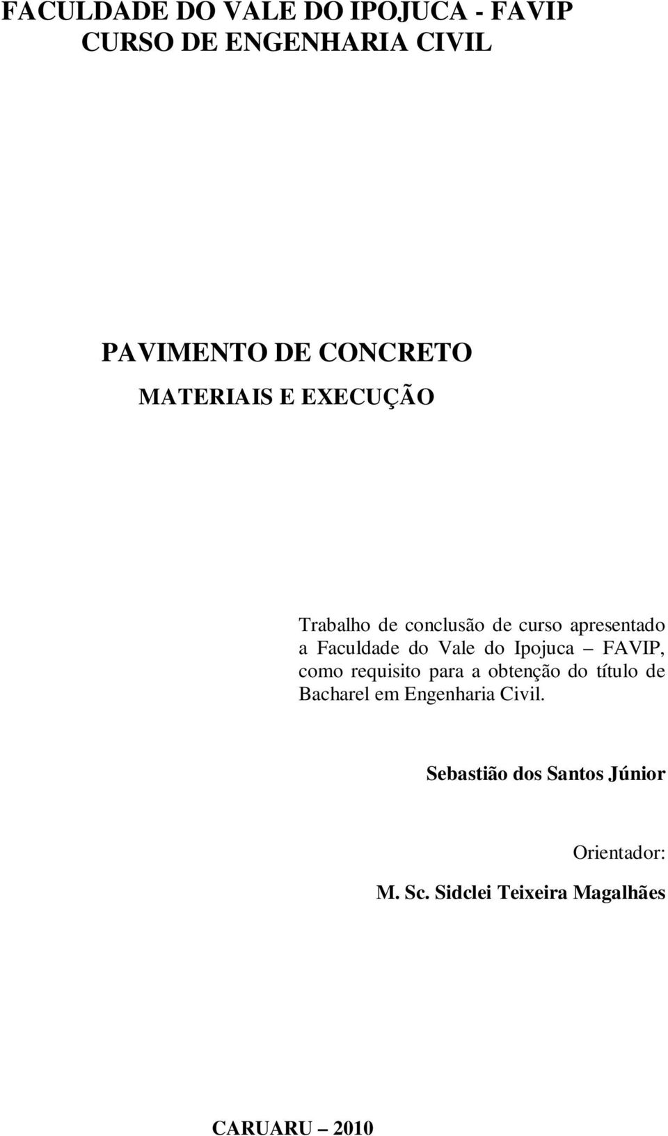 Ipojuca FAVIP, como requisito para a obtenção do título de Bacharel em Engenharia Civil.