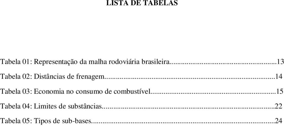 ..14 Tabela 03: Economia no consumo de combustível.