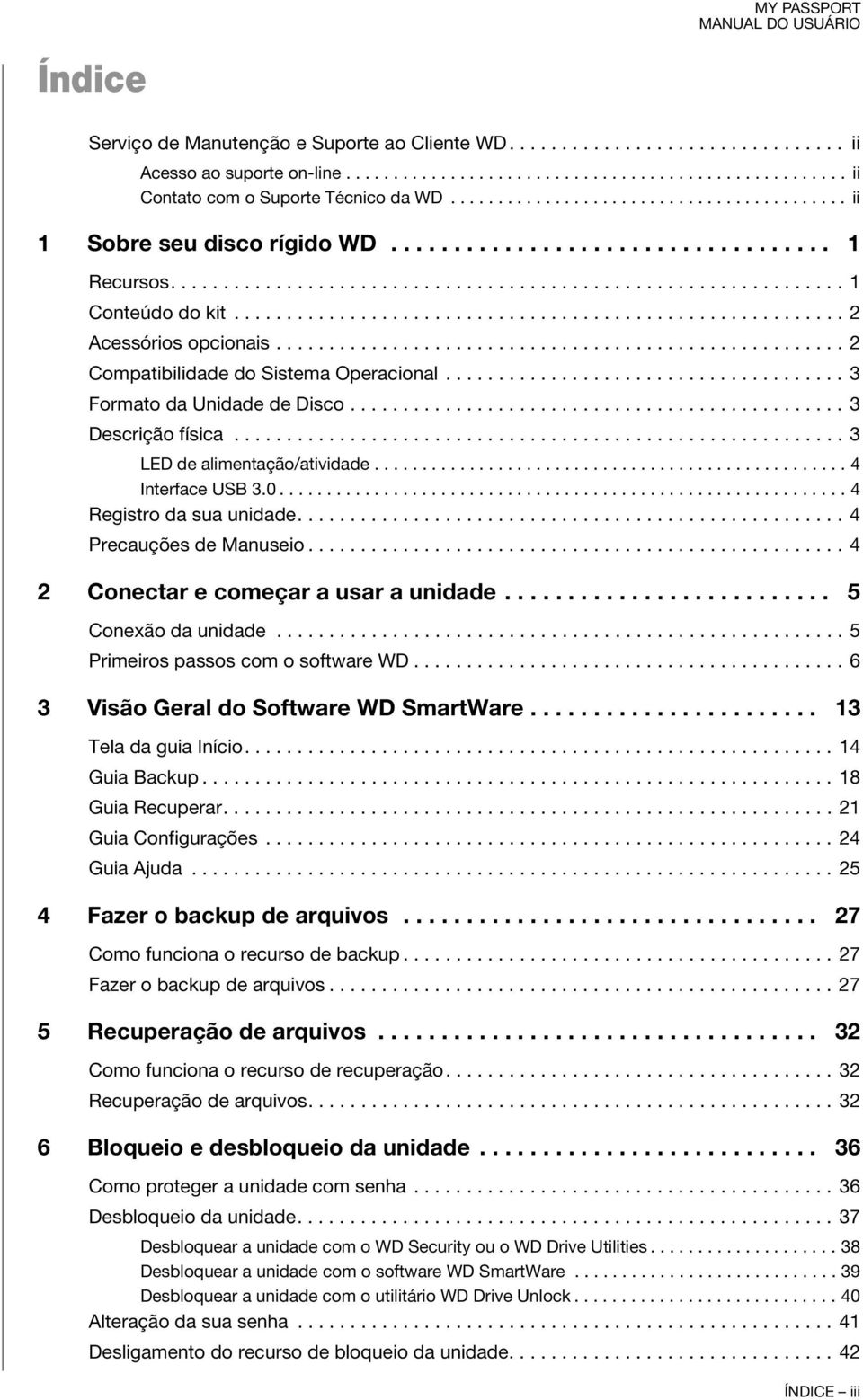 ......................................................... 2 Acessórios opcionais...................................................... 2 Compatibilidade do Sistema Operacional.