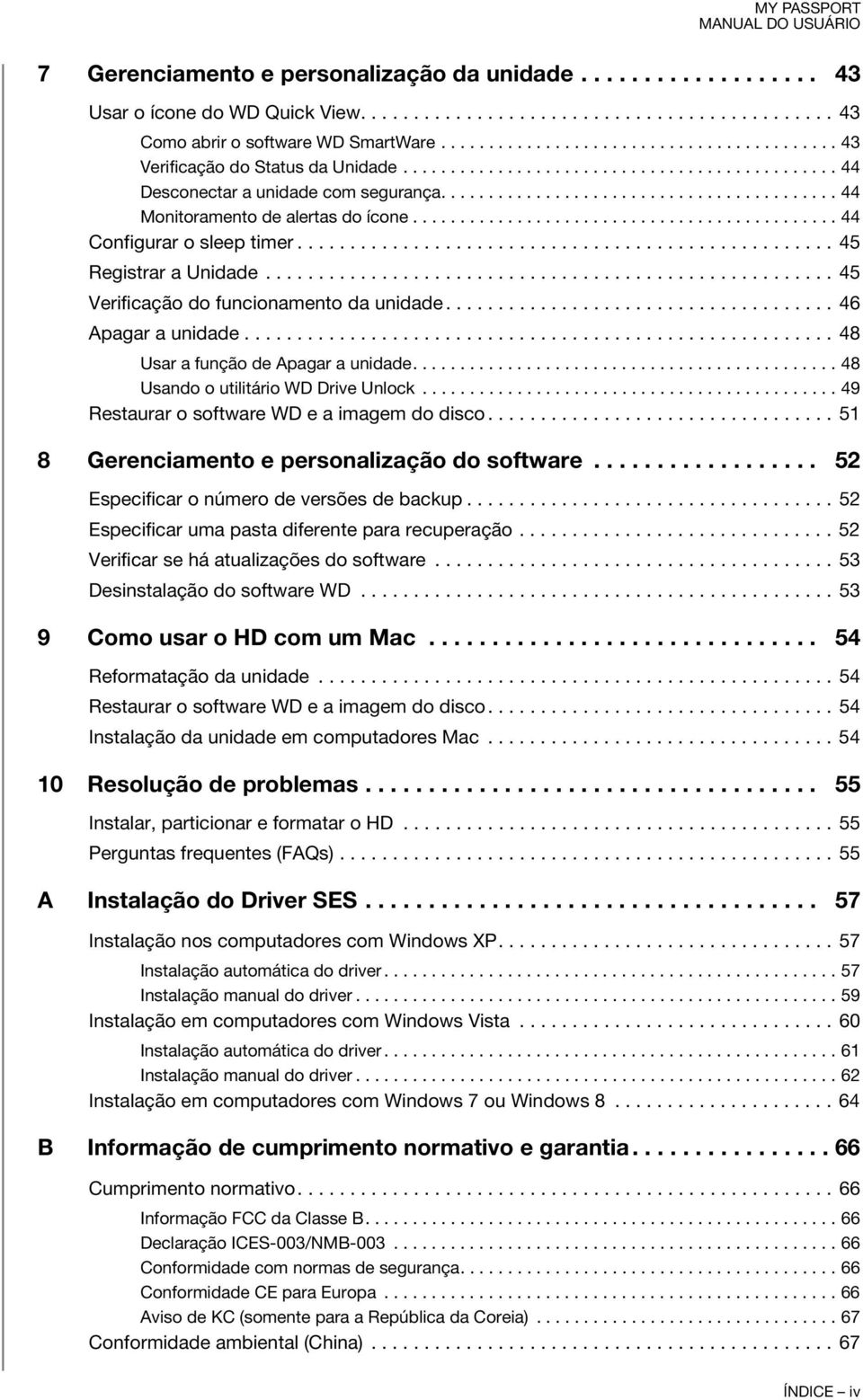 ......................................... 44 Monitoramento de alertas do ícone............................................. 44 Configurar o sleep timer................................................... 45 Registrar a Unidade.