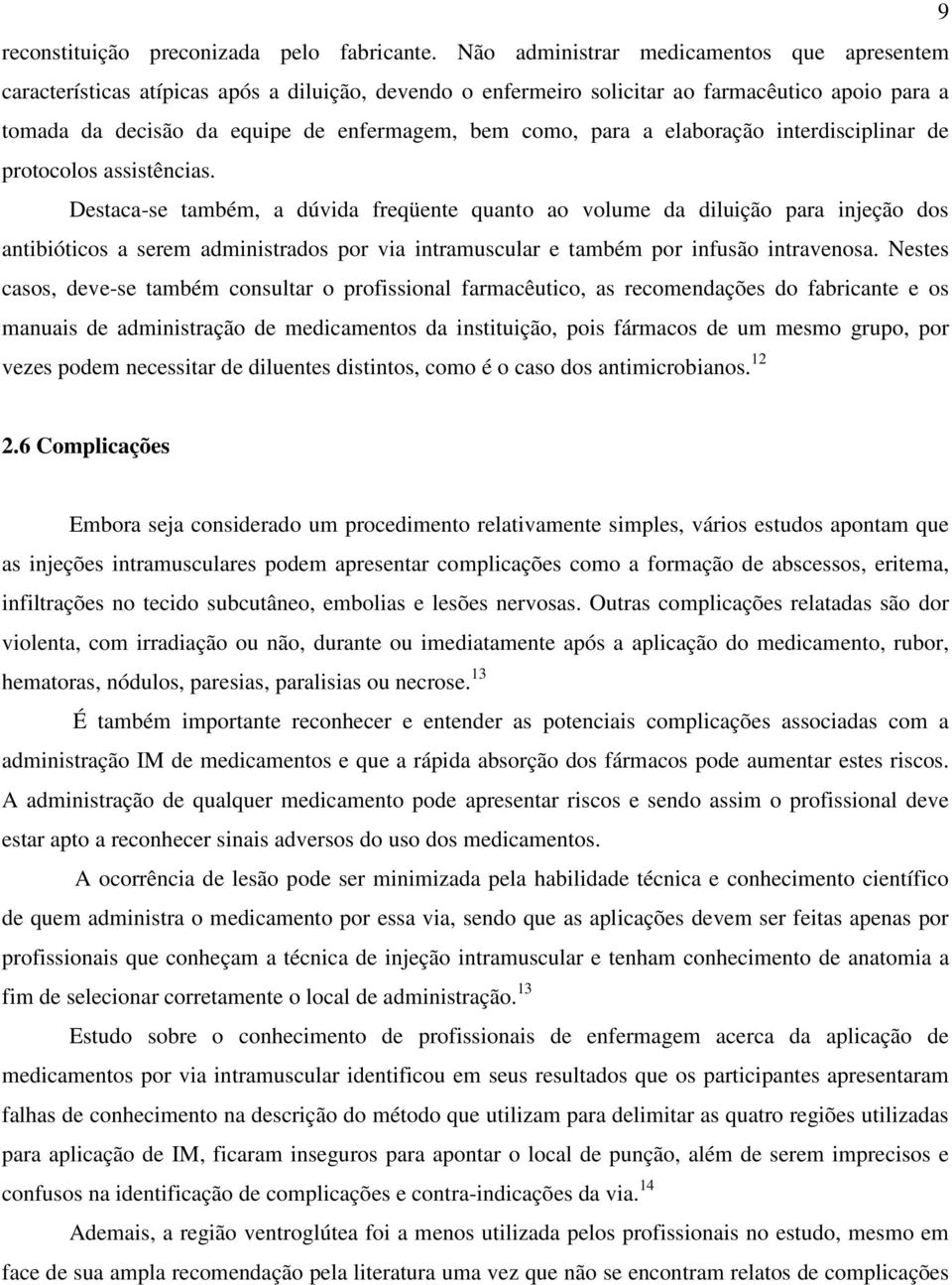 para a elaboração interdisciplinar de protocolos assistências.