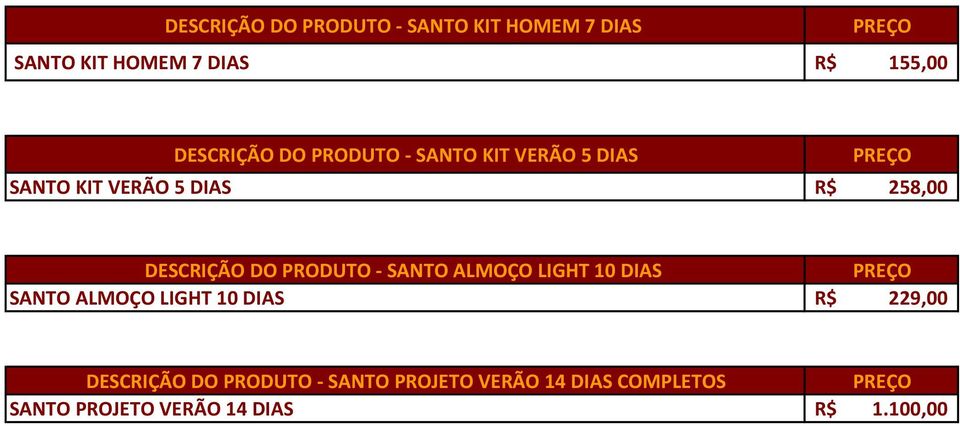 DESCRIÇÃO DO PRODUTO - SANTO ALMOÇO LIGHT 10 DIAS SANTO ALMOÇO LIGHT 10 DIAS R$ 229,00