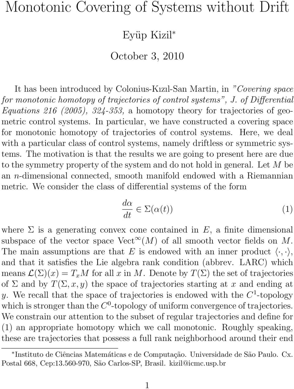 In particular, we have constructed a covering space for monotonic homotopy of trajectories of control systems.