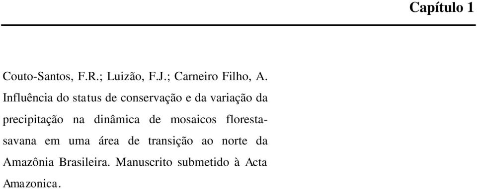 na dinâmica de mosaicos florestasavana em uma área de transição ao