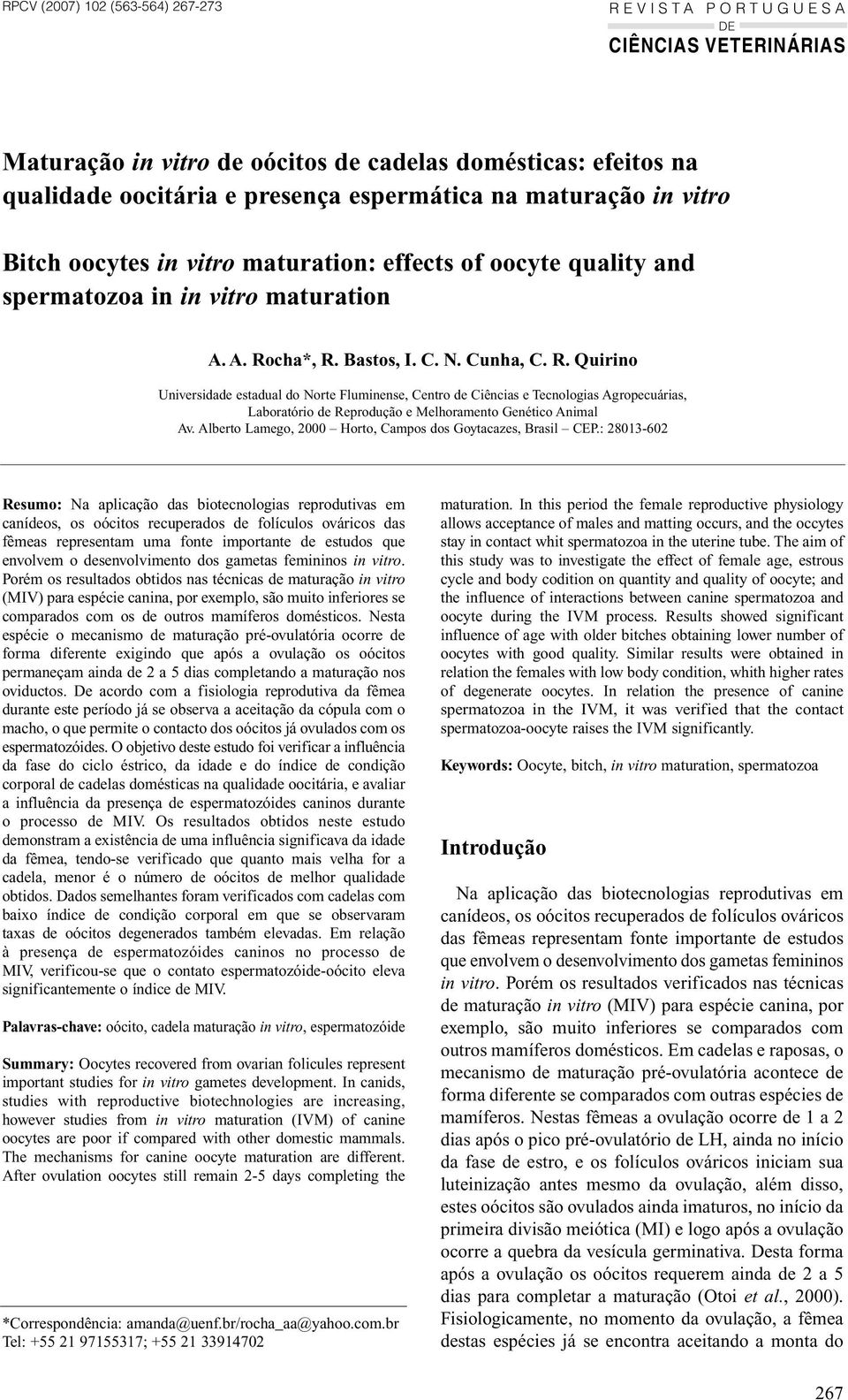 cha*, R. Bastos, I. C. N. Cunha, C. R. Quirino Universidade estadual do Norte Fluminense, Centro de Ciências e Tecnologias Agropecuárias, Laboratório de Reprodução e Melhoramento Genético Animal Av.