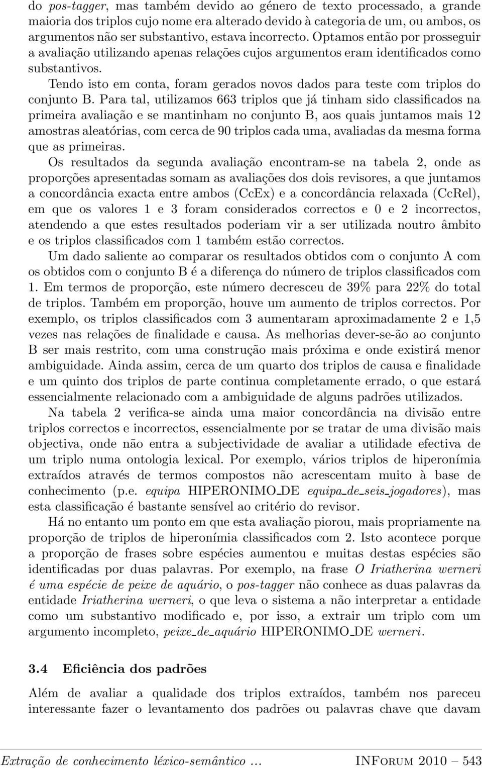 Tendo isto em conta, foram gerados novos dados para teste com triplos do conjunto B.