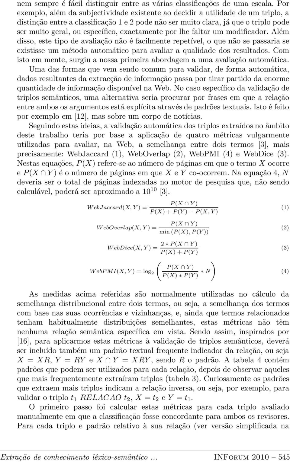 específico, exactamente por lhe faltar um modificador.