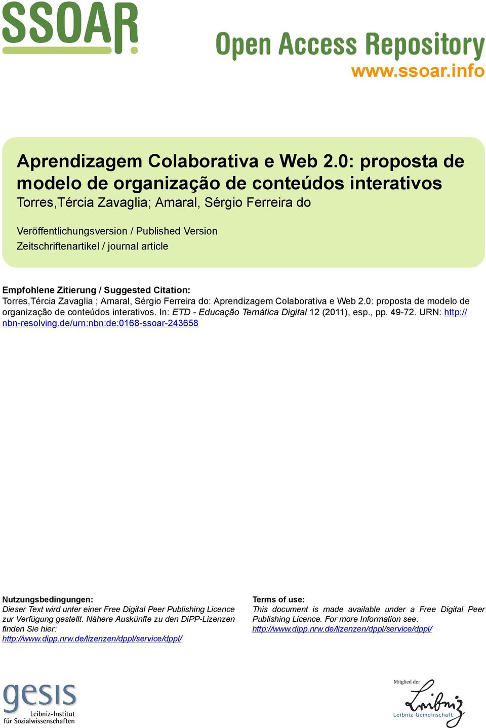 Empfohlene Zitierung / Suggested Citation: Torres,Tércia Zavaglia ; Amaral, Sérgio Ferreira do: Aprendizagem Colaborativa e Web 2.0: proposta de modelo de organização de conteúdos interativos.