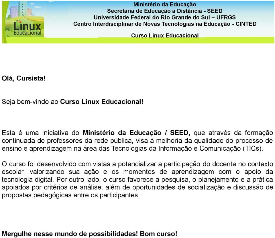 aprendizagem na área das Tecnologias da Informação e Comunicação (TICs).