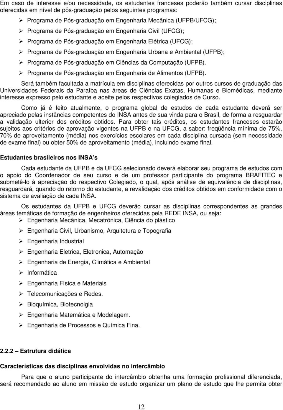 Ambiental (UFPB); Programa de Pós-graduação em Ciências da Computação (UFPB). Programa de Pós-graduação em Engenharia de Alimentos (UFPB).