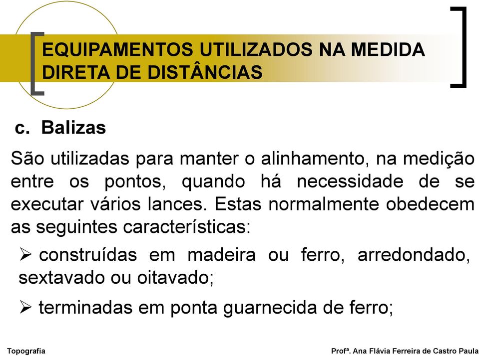 necessidade de se executar vários lances.