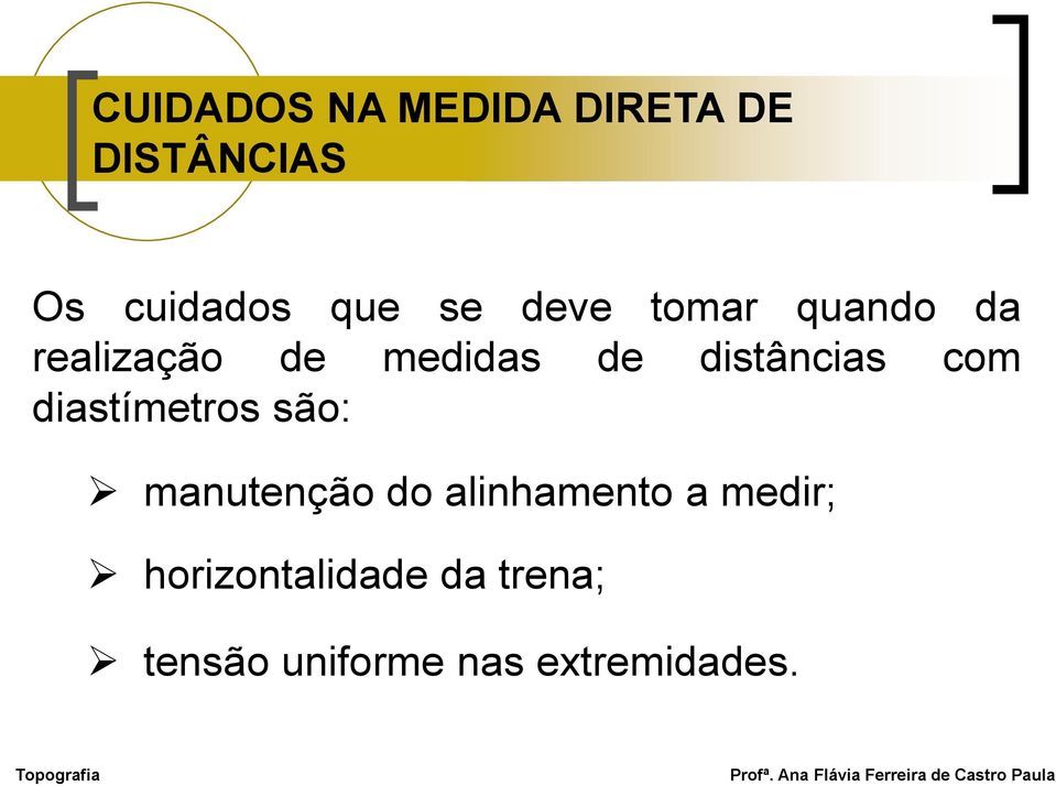 distâncias com diastímetros são: manutenção do