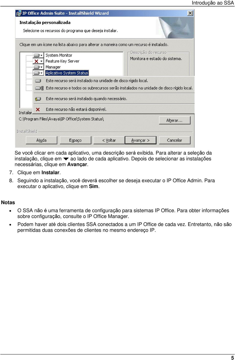 Seguindo a instalação, você deverá escolher se deseja executar o IP Office Admin. Para executar o aplicativo, clique em Sim.