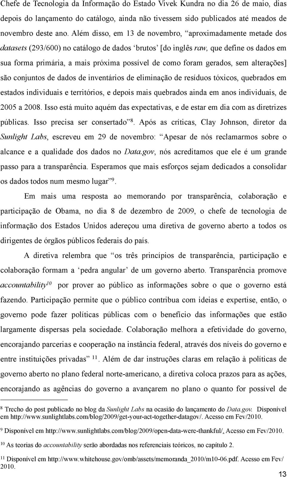 foram gerados, sem alterações] são conjuntos de dados de inventários de eliminação de resíduos tóxicos, quebrados em estados individuais e territórios, e depois mais quebrados ainda em anos