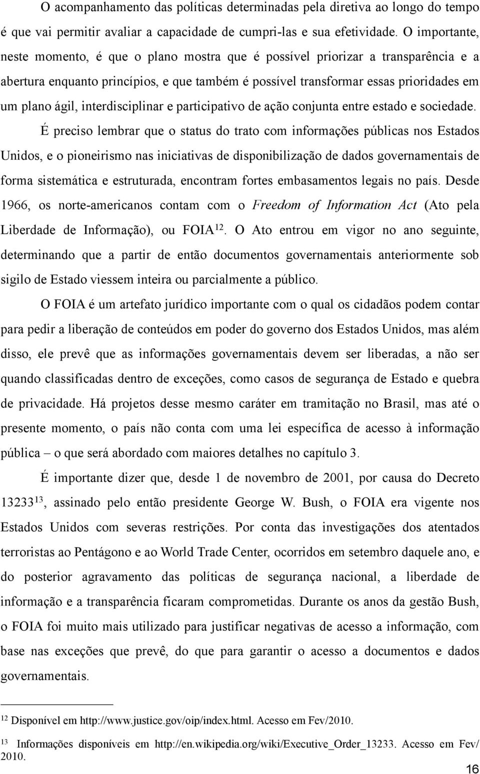 interdisciplinar e participativo de ação conjunta entre estado e sociedade.