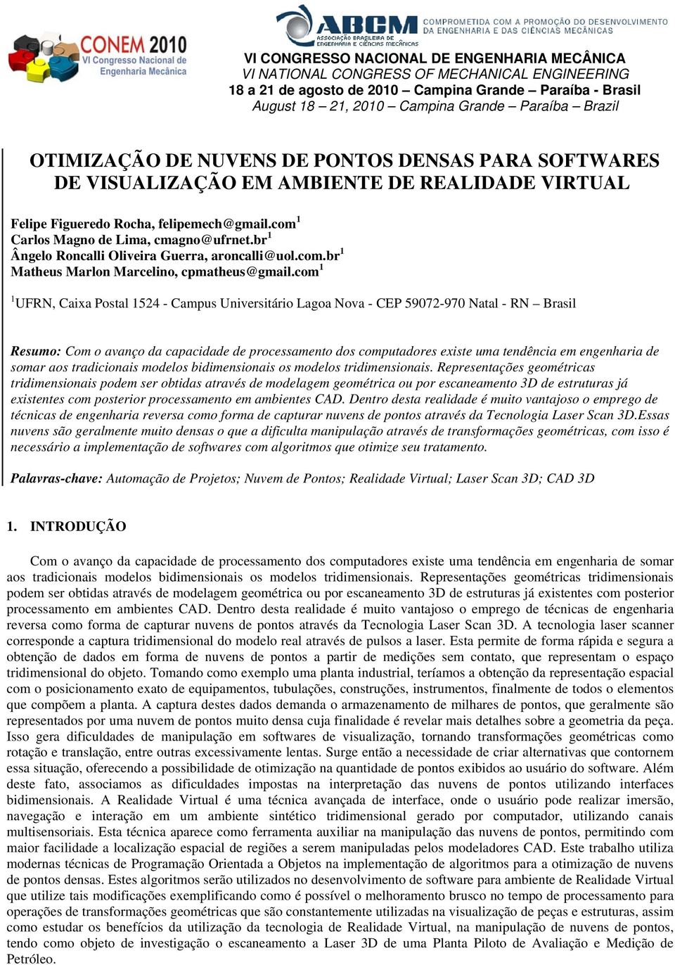 br 1 Ângelo Roncalli Oliveira Guerra, aroncalli@uol.com.br 1 Matheus Marlon Marcelino, cpmatheus@gmail.