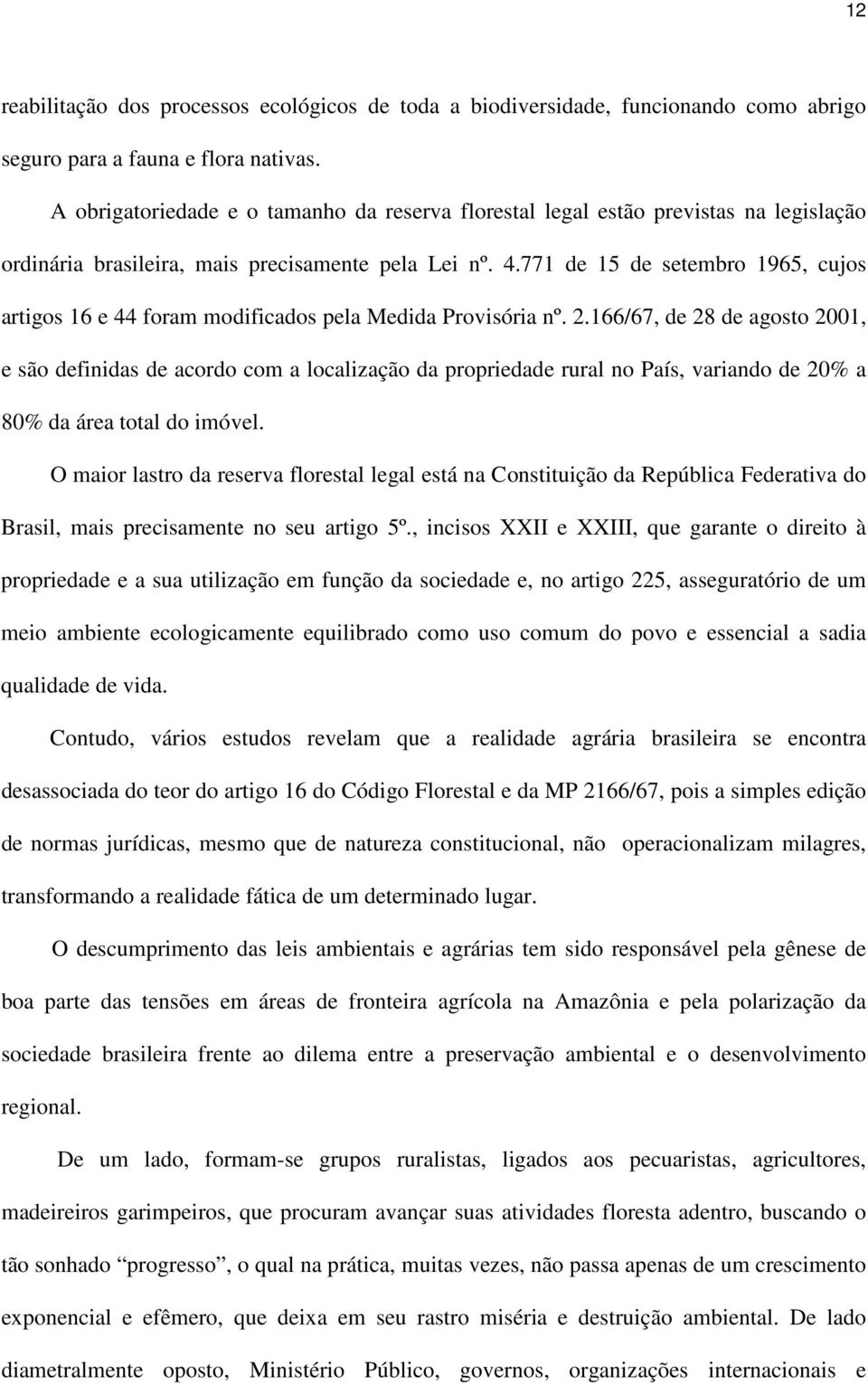 771 de 15 de setembro 1965, cujos artigos 16 e 44 foram modificados pela Medida Provisória nº. 2.