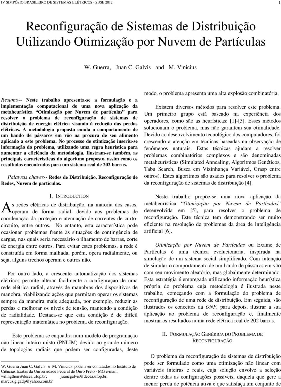 de sstemas de dstrbução de energa elétrca vsando à redução das perdas elétrcas.