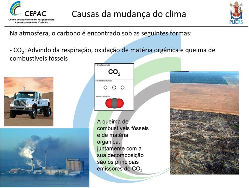 combustíveis fósseis A queima de combustíveis fósseis e de matéria