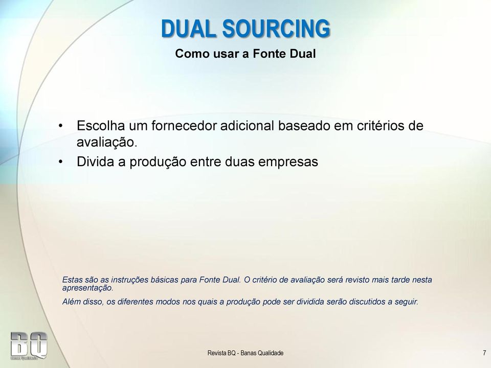 Divida a produção entre duas empresas Estas são as instruções básicas para Fonte Dual.