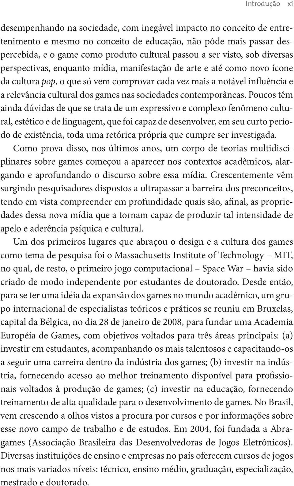 dos games nas sociedades contemporâneas.