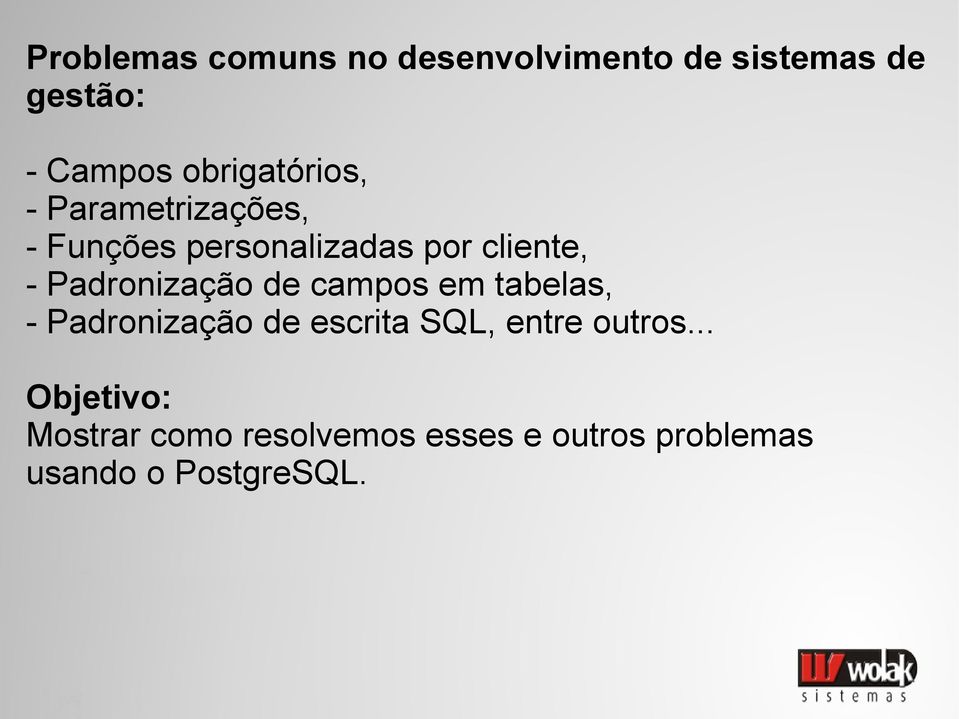 Padronização de campos em tabelas, - Padronização de escrita SQL, entre