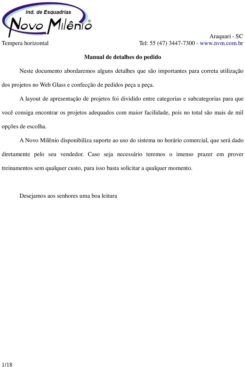 A layout de apresentação de projetos foi dividido entre categorias e subcategorias para que você consiga encontrar os projetos adequados com maior facilidade, pois no