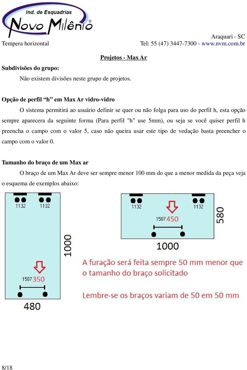 aparecera da seguinte forma (Para perfil "h" use 5mm), ou seja se você quiser perfil h preencha o campo com o valor 5, caso não queira usar