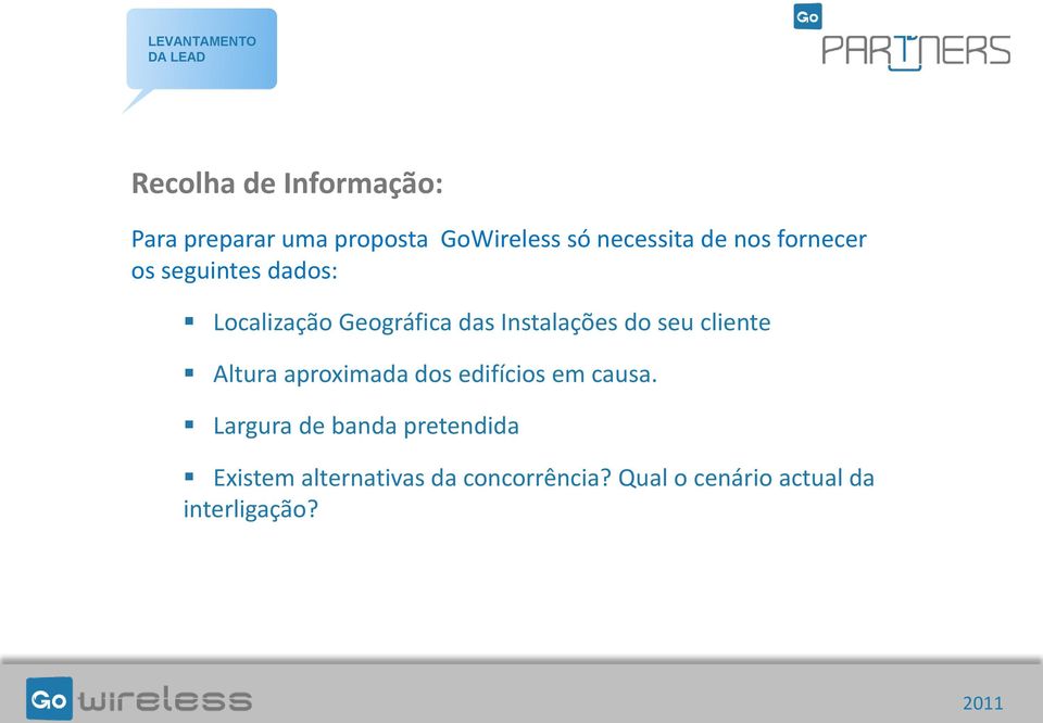 Instalações do seu cliente Altura aproximada dos edifícios em causa.