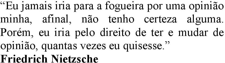 Porém, eu iria pelo direito de ter e mudar de