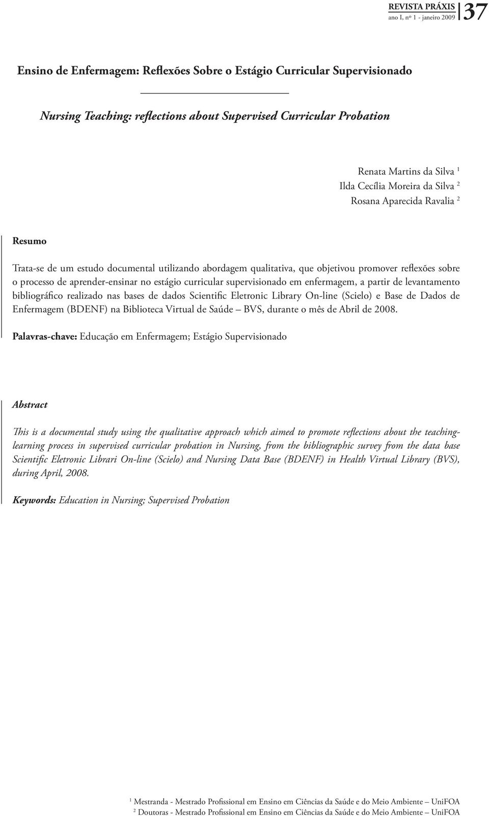 aprender-ensinar no estágio curricular supervisionado em enfermagem, a partir de levantamento bibliográfico realizado nas bases de dados Scientific Eletronic Library On-line (Scielo) e Base de Dados