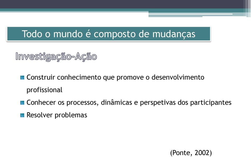 profissional Conhecer os processos, dinâmicas e