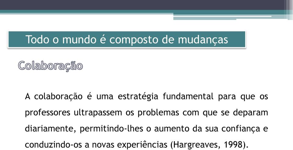 problemas com que se deparam diariamente, permitindo-lhes o