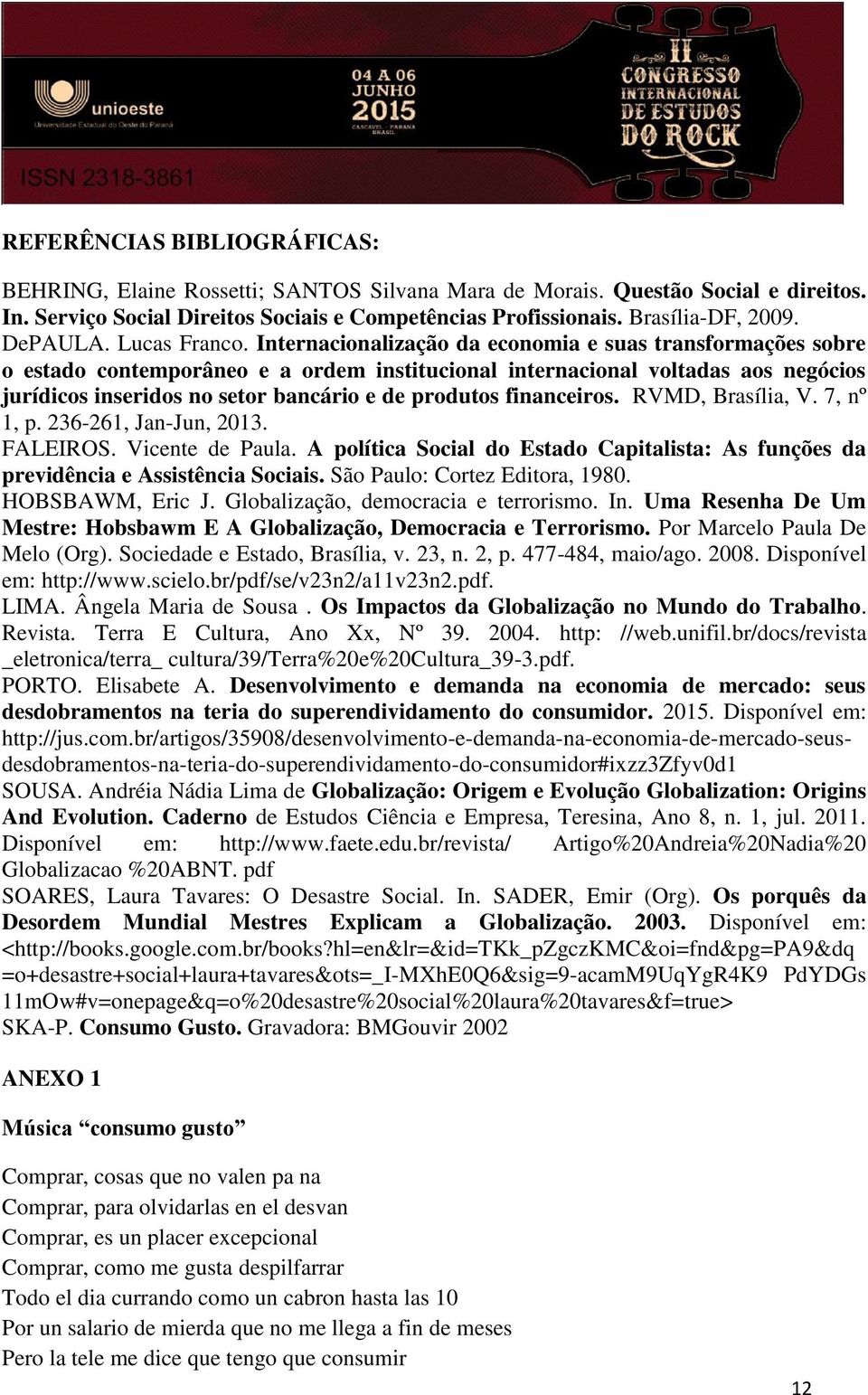 Internacionalização da economia e suas transformações sobre o estado contemporâneo e a ordem institucional internacional voltadas aos negócios jurídicos inseridos no setor bancário e de produtos