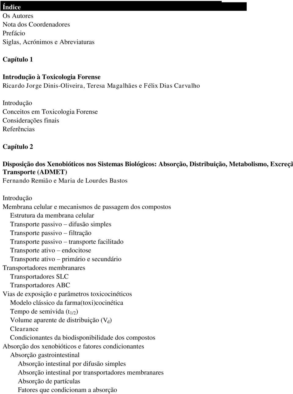 celular e mecanismos de passagem dos compostos Estrutura da membrana celular Transporte passivo difusão simples Transporte passivo filtração Transporte passivo transporte facilitado Transporte ativo