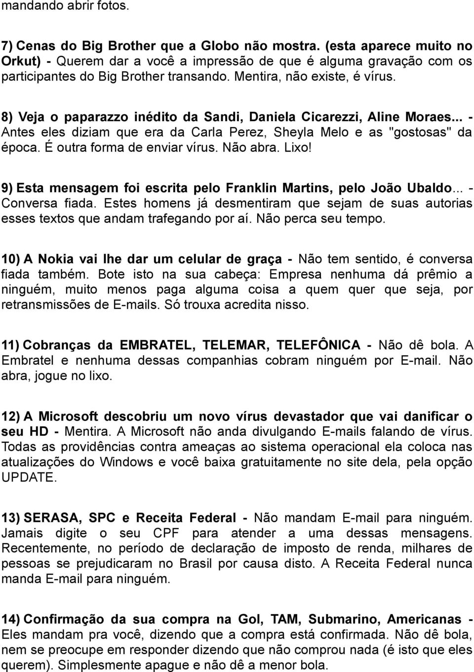 8) Veja o paparazzo inédito da Sandi, Daniela Cicarezzi, Aline Moraes... - Antes eles diziam que era da Carla Perez, Sheyla Melo e as "gostosas" da época. É outra forma de enviar vírus. Não abra.