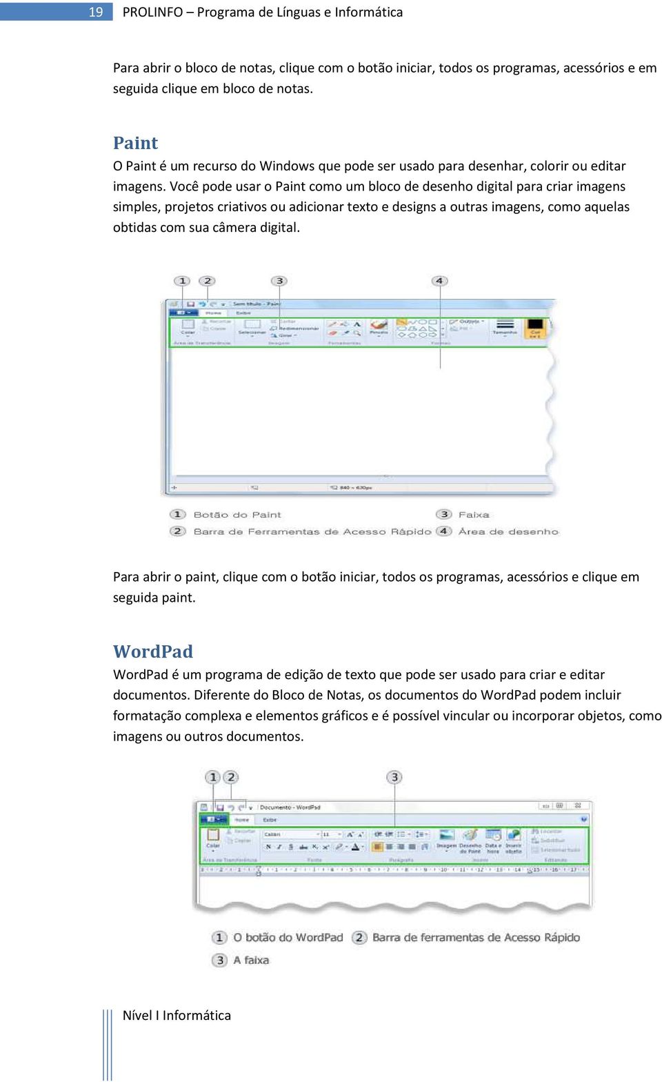 Você pode usar o Paint como um bloco de desenho digital para criar imagens simples, projetos criativos ou adicionar texto e designs a outras imagens, como aquelas obtidas com sua câmera digital.