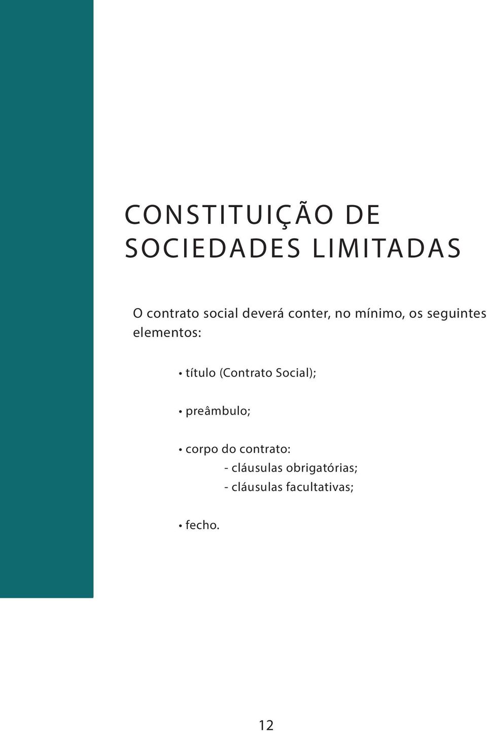 título (Contrato Social); preâmbulo; corpo do contrato: