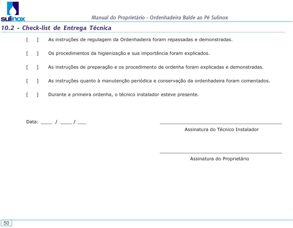 [ ] As instruções de preparação e os procedimento de ordenha foram explicadas e demonstradas.