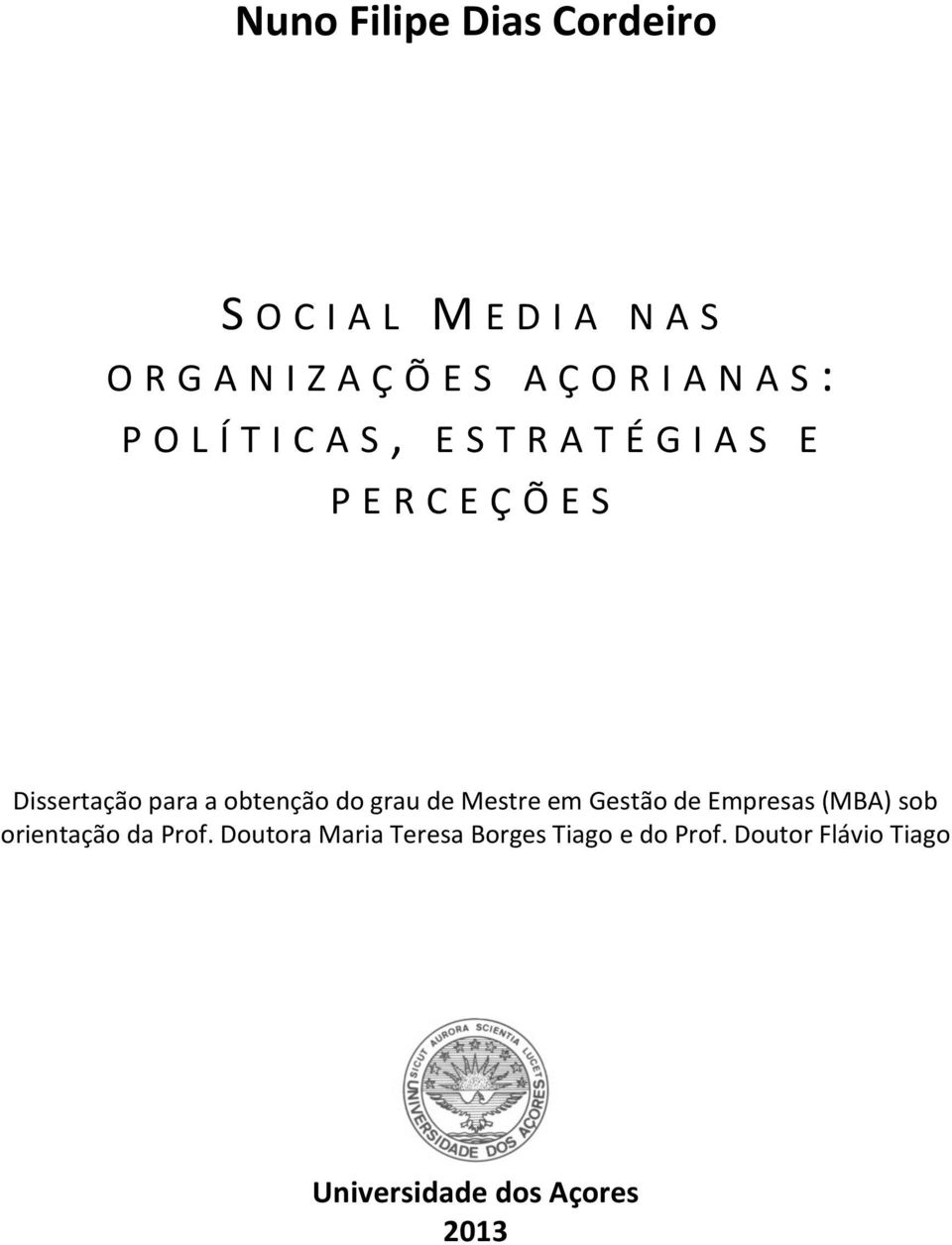 para a obtenção do grau de Mestre em Gestão de Empresas (MBA) sob orientação da Prof.