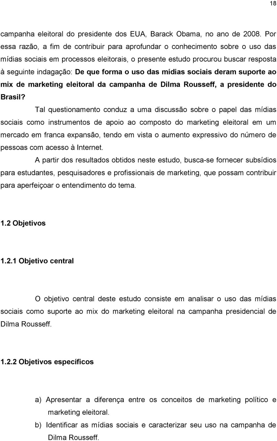 forma o uso das mídias sociais deram suporte ao mix de marketing eleitoral da campanha de Dilma Rousseff, a presidente do Brasil?