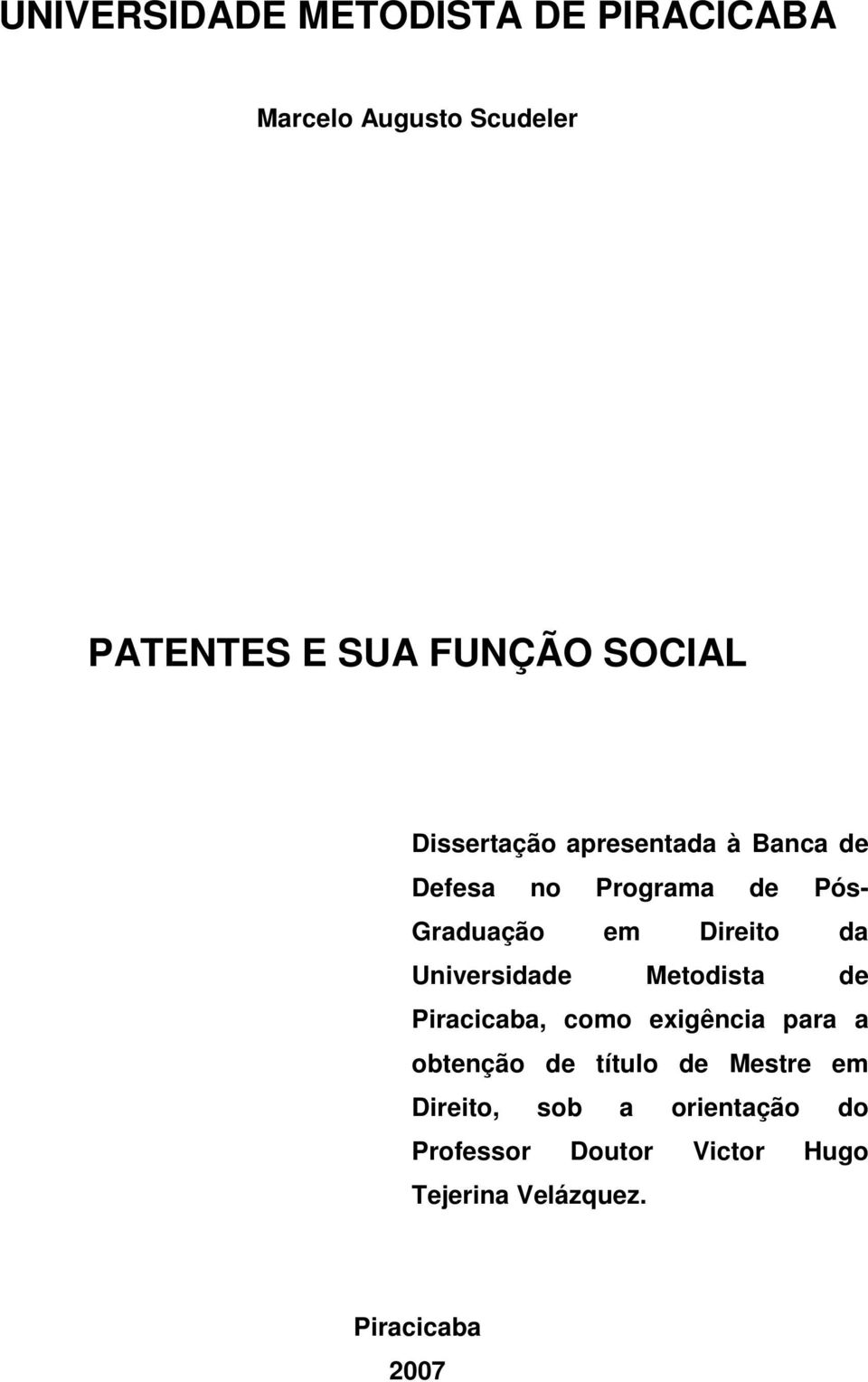 Universidade Metodista de Piracicaba, como exigência para a obtenção de título de Mestre