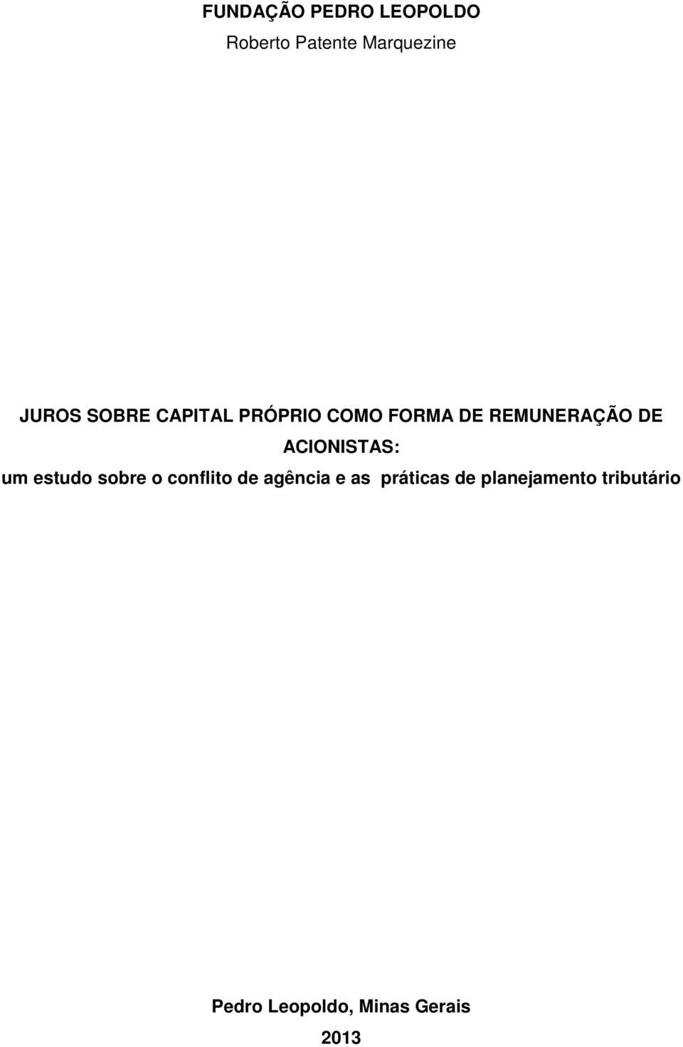 ACIONISTAS: um estudo sobre o conflito de agência e as