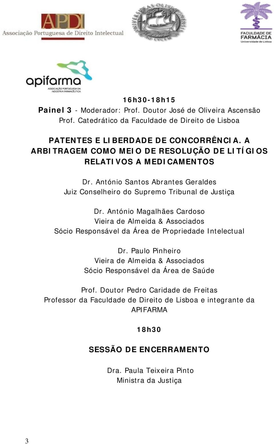 António Magalhães Cardoso Vieira de Almeida & Associados Sócio Responsável da Área de Propriedade Intelectual Dr.