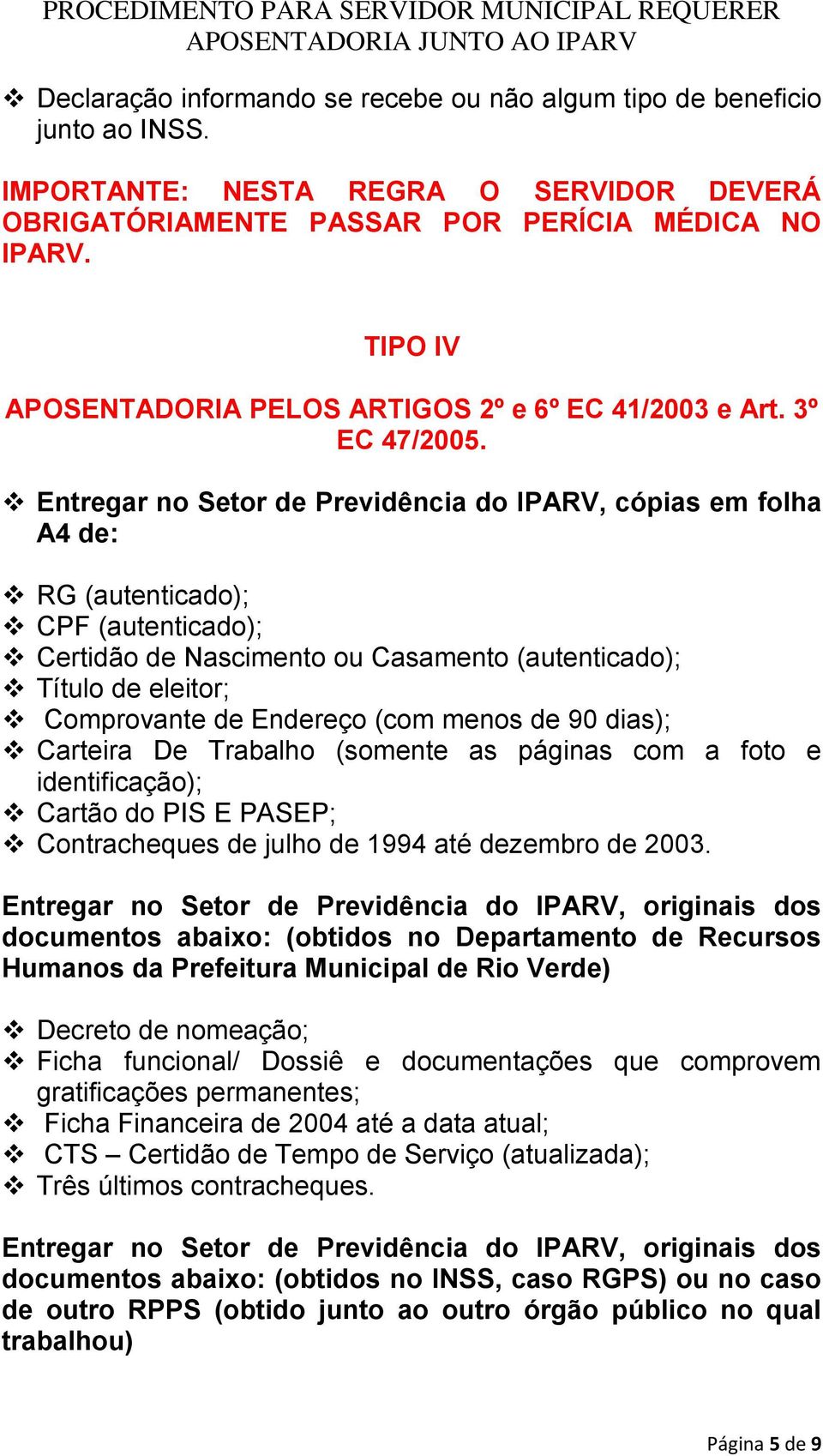 TIPO IV APOSENTADORIA PELOS ARTIGOS 2º e 6º EC 41/2003 e Art.